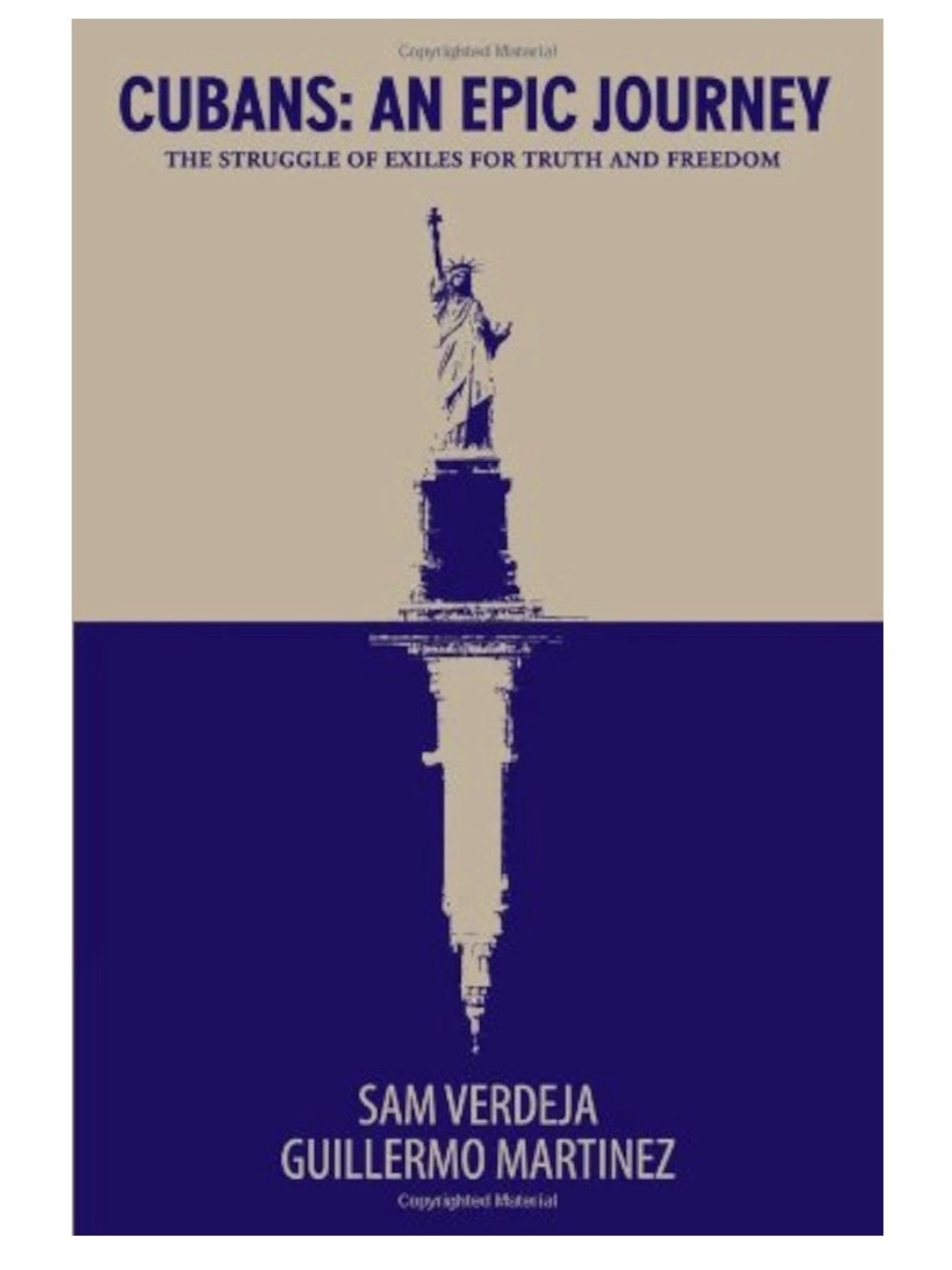 Cubans: An Epic Journey - The Struggle of Exiles for Truth and Freedom
